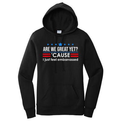 Are We Great Yet Cause I Just Feel Embarrassed Women's Pullover Hoodie