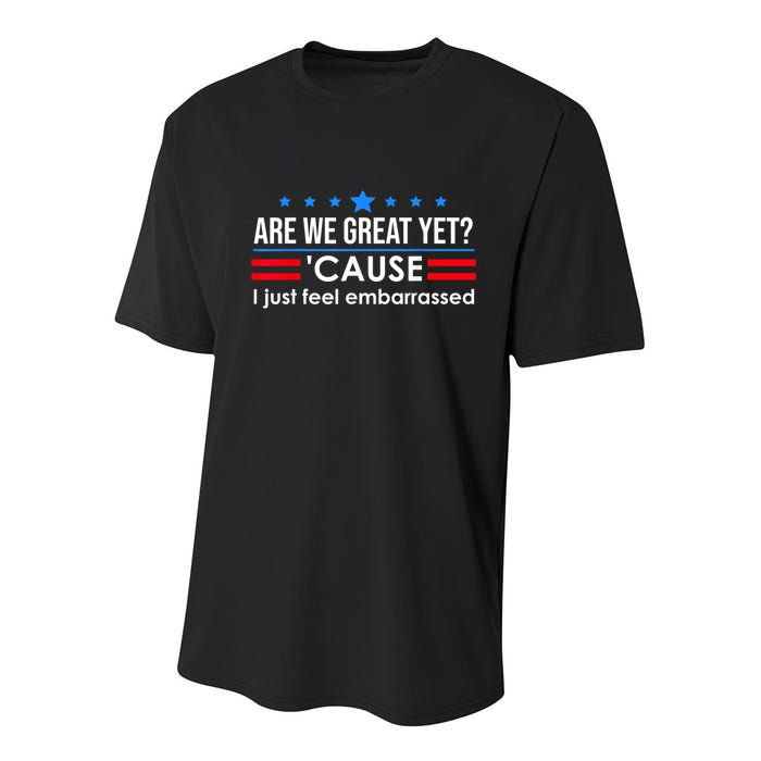 Are We Great Yet Cause I Just Feel Embarrassed Youth Performance Sprint T-Shirt