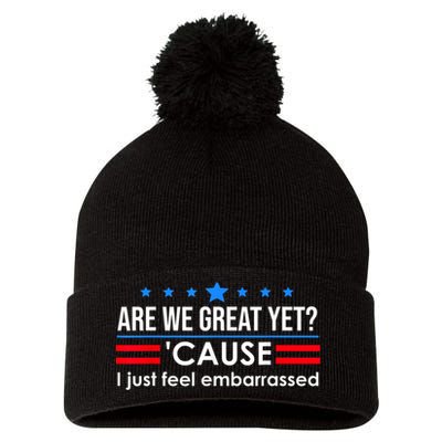 Are We Great Yet Cause I Just Feel Embarrassed Pom Pom 12in Knit Beanie
