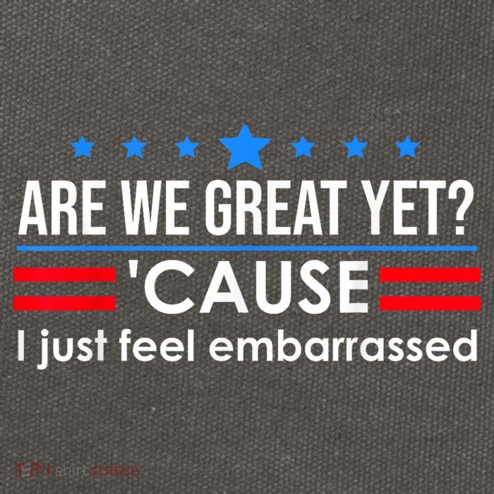 Are We Great Yet Cause I Just Feel Embarrassed Cotton Canvas Backpack