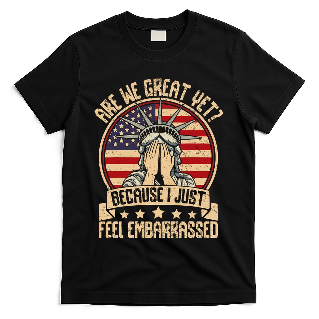 Are We Great Yet? T-Shirt