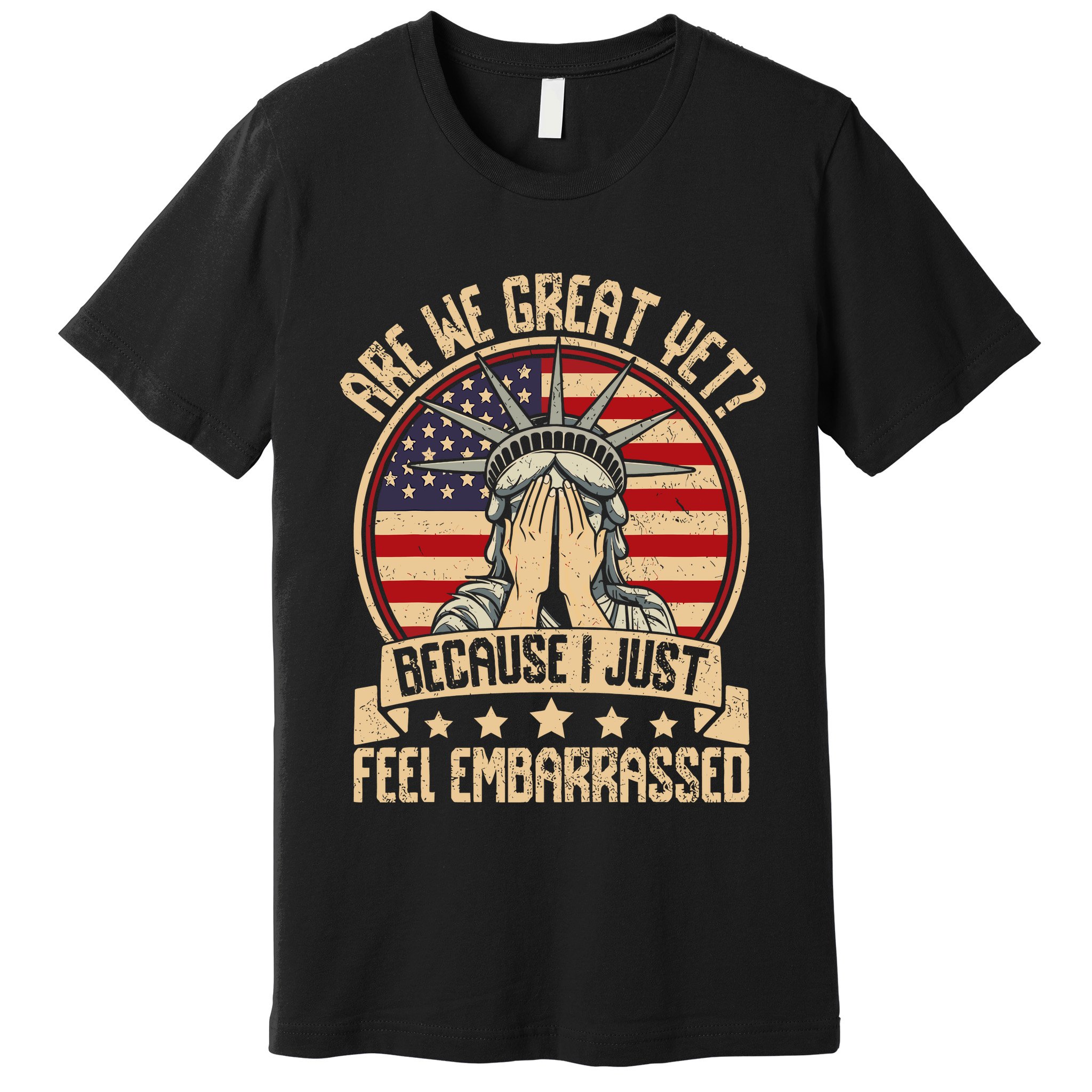 Are We Great Yet? Premium T-Shirt
