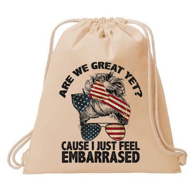 Are We Great Yet Cause I Just Feel Embarrassed Anti Trump Drawstring Bag