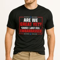 Are We Great Yet Cause I Just Feel Embarrassed Cooling Performance Crew T-Shirt