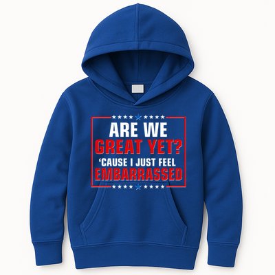 Are We Great Yet Cause I Just Feel Embarrassed Kids Hoodie