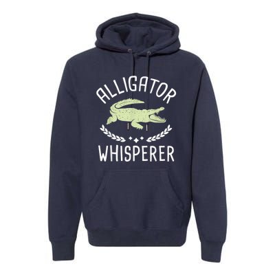 Alligator Whisperer Gator Crocodile Zoo Animal Lover Premium Hoodie