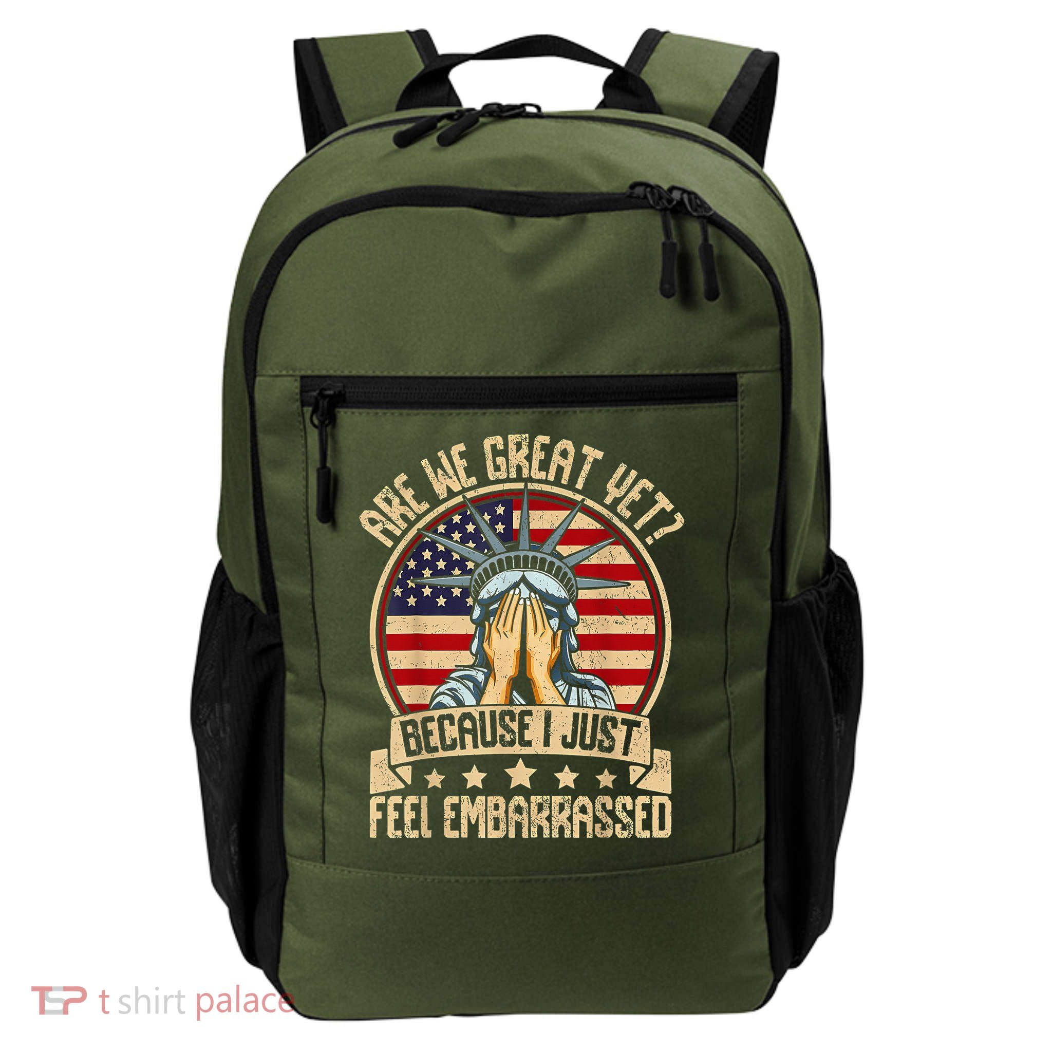 Are We Great Yet Cause I Just Feel Embarrassed Daily Commute Backpack