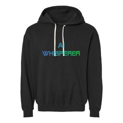 Ai Whisperer Geeky Tech Ai Artificial Intelligence Garment-Dyed Fleece Hoodie