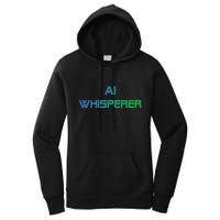 Ai Whisperer Geeky Tech Ai Artificial Intelligence Women's Pullover Hoodie