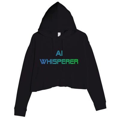 Ai Whisperer Geeky Tech Ai Artificial Intelligence Crop Fleece Hoodie