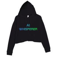 Ai Whisperer Geeky Tech Ai Artificial Intelligence Crop Fleece Hoodie