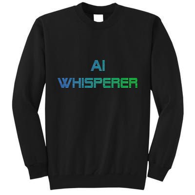 Ai Whisperer Geeky Tech Ai Artificial Intelligence Tall Sweatshirt