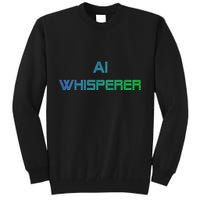 Ai Whisperer Geeky Tech Ai Artificial Intelligence Tall Sweatshirt