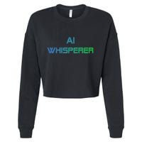 Ai Whisperer Geeky Tech Ai Artificial Intelligence Cropped Pullover Crew