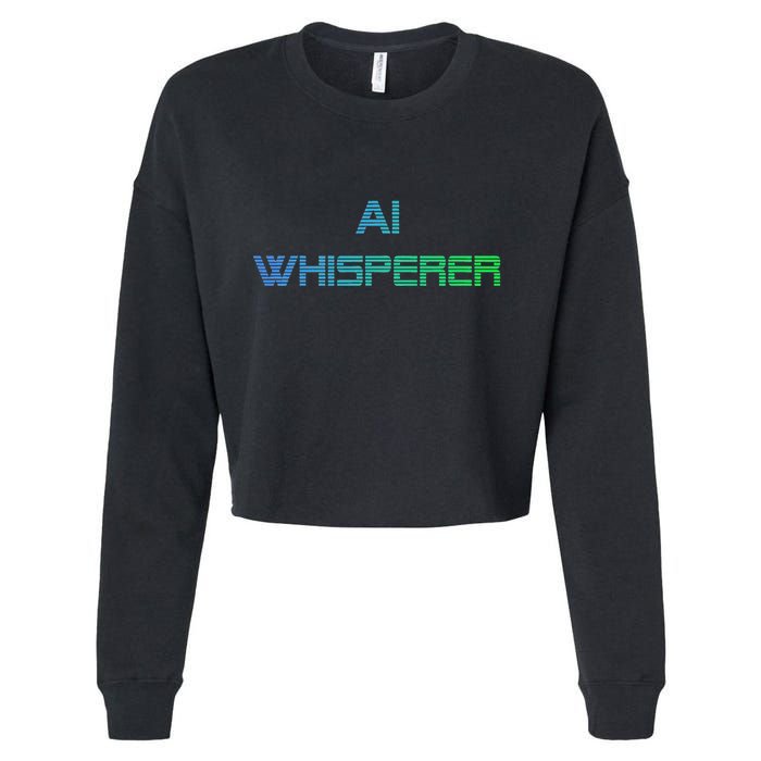 Ai Whisperer Geeky Tech Ai Artificial Intelligence Cropped Pullover Crew