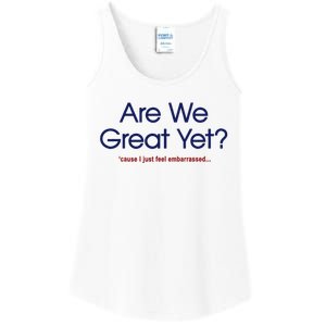 Are We Great Yet I Just Feel Embarrassed Funny Anti Trump Ladies Essential Tank