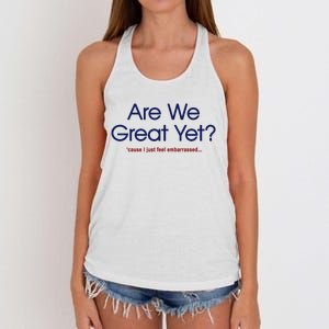 Are We Great Yet I Just Feel Embarrassed Funny Anti Trump Women's Knotted Racerback Tank