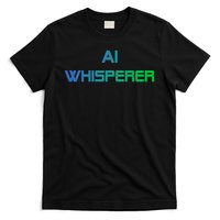 Ai Whisperer Geeky Tech Ai Artificial Intelligence T-Shirt