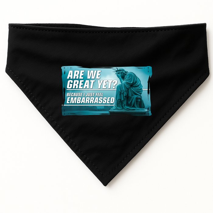 Are We Great Yet Because I Just Feel Embarrassed Sad Statue Of Liberty USA-Made Doggie Bandana