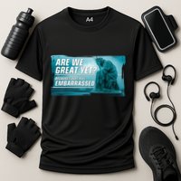 Are We Great Yet Because I Just Feel Embarrassed Sad Statue Of Liberty Cooling Performance Crew T-Shirt