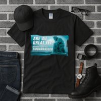 Are We Great Yet Because I Just Feel Embarrassed Sad Statue Of Liberty Tall T-Shirt