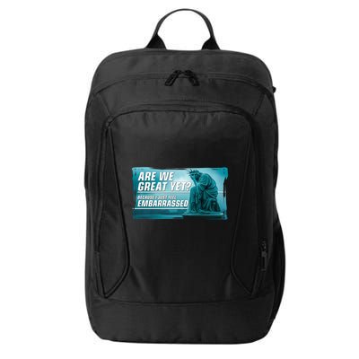 Are We Great Yet Because I Just Feel Embarrassed Sad Statue Of Liberty City Backpack