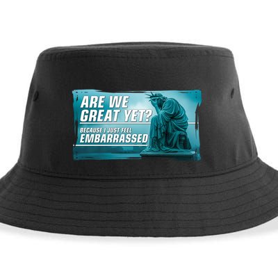 Are We Great Yet Because I Just Feel Embarrassed Sad Statue Of Liberty Sustainable Bucket Hat