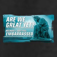 Are We Great Yet Because I Just Feel Embarrassed Sad Statue Of Liberty Adult Drive Performance Visor