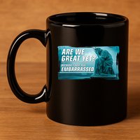 Are We Great Yet Because I Just Feel Embarrassed Sad Statue Of Liberty 11oz C Handle Ceramic Mug