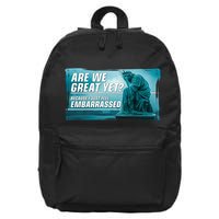 Are We Great Yet Because I Just Feel Embarrassed Sad Statue Of Liberty 16 in Basic Backpack