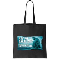 Are We Great Yet Because I Just Feel Embarrassed Sad Statue Of Liberty Bag