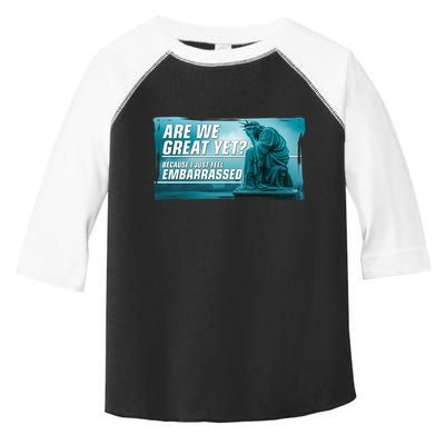 Are We Great Yet Because I Just Feel Embarrassed Sad Statue Of Liberty Toddler Fine Jersey T-Shirt