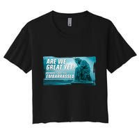 Are We Great Yet Because I Just Feel Embarrassed Sad Statue Of Liberty Women's Crop Top Tee