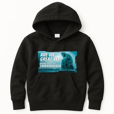 Are We Great Yet Because I Just Feel Embarrassed Sad Statue Of Liberty Kids Hoodie