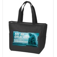Are We Great Yet Because I Just Feel Embarrassed Sad Statue Of Liberty Zip Tote Bag