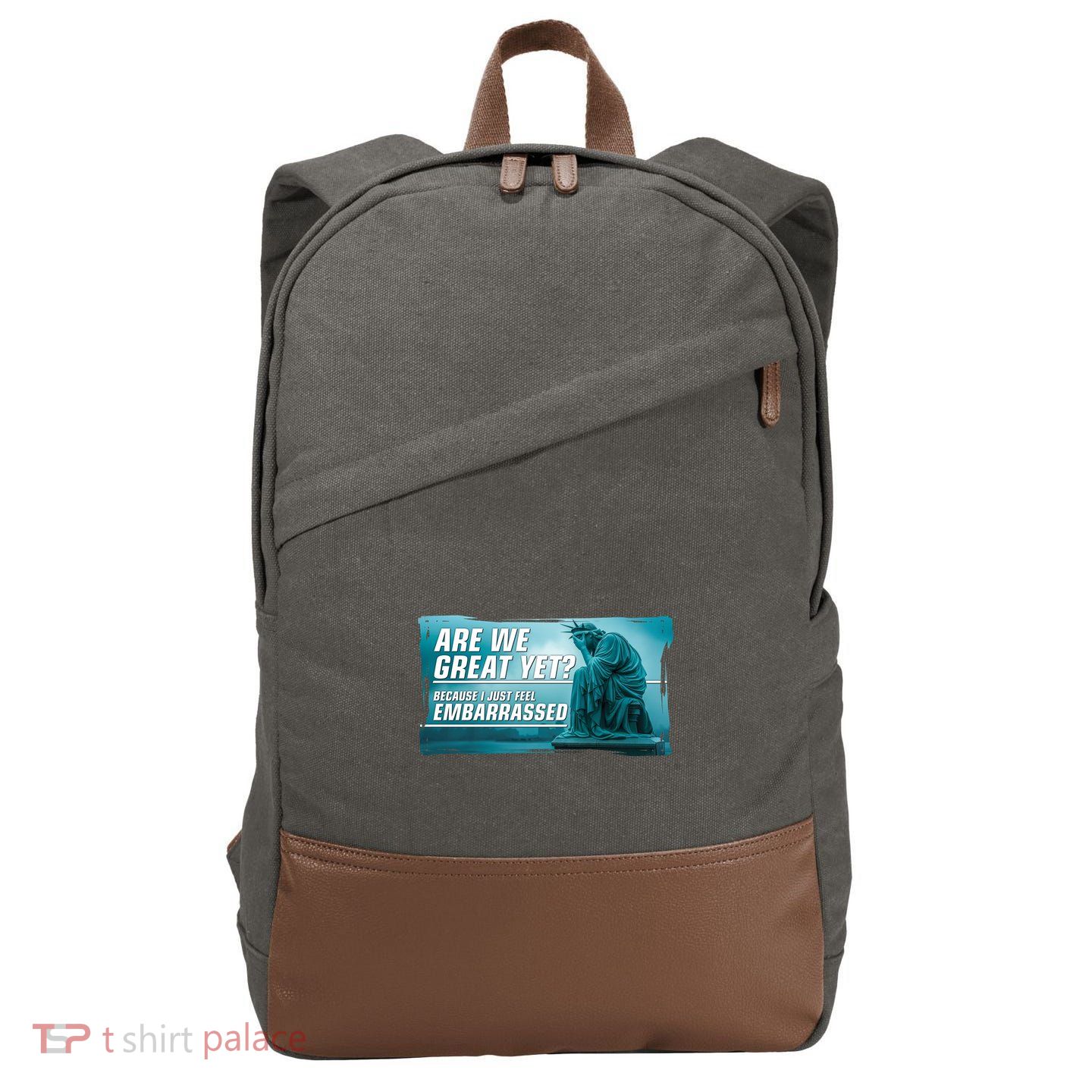 Are We Great Yet Because I Just Feel Embarrassed Sad Statue Of Liberty Cotton Canvas Backpack