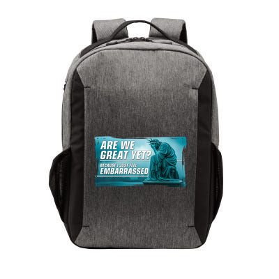 Are We Great Yet Because I Just Feel Embarrassed Sad Statue Of Liberty Vector Backpack