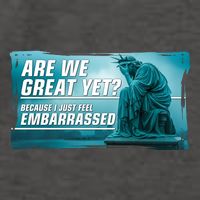 Are We Great Yet Because I Just Feel Embarrassed Sad Statue Of Liberty Vector Backpack