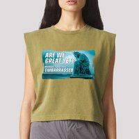 Are We Great Yet Because I Just Feel Embarrassed Sad Statue Of Liberty Garment-Dyed Women's Muscle Tee