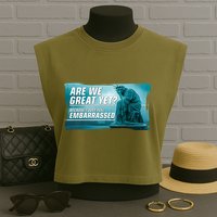 Are We Great Yet Because I Just Feel Embarrassed Sad Statue Of Liberty Garment-Dyed Women's Muscle Tee