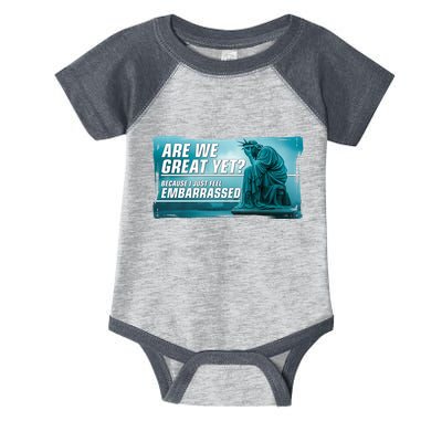 Are We Great Yet Because I Just Feel Embarrassed Sad Statue Of Liberty Infant Baby Jersey Bodysuit