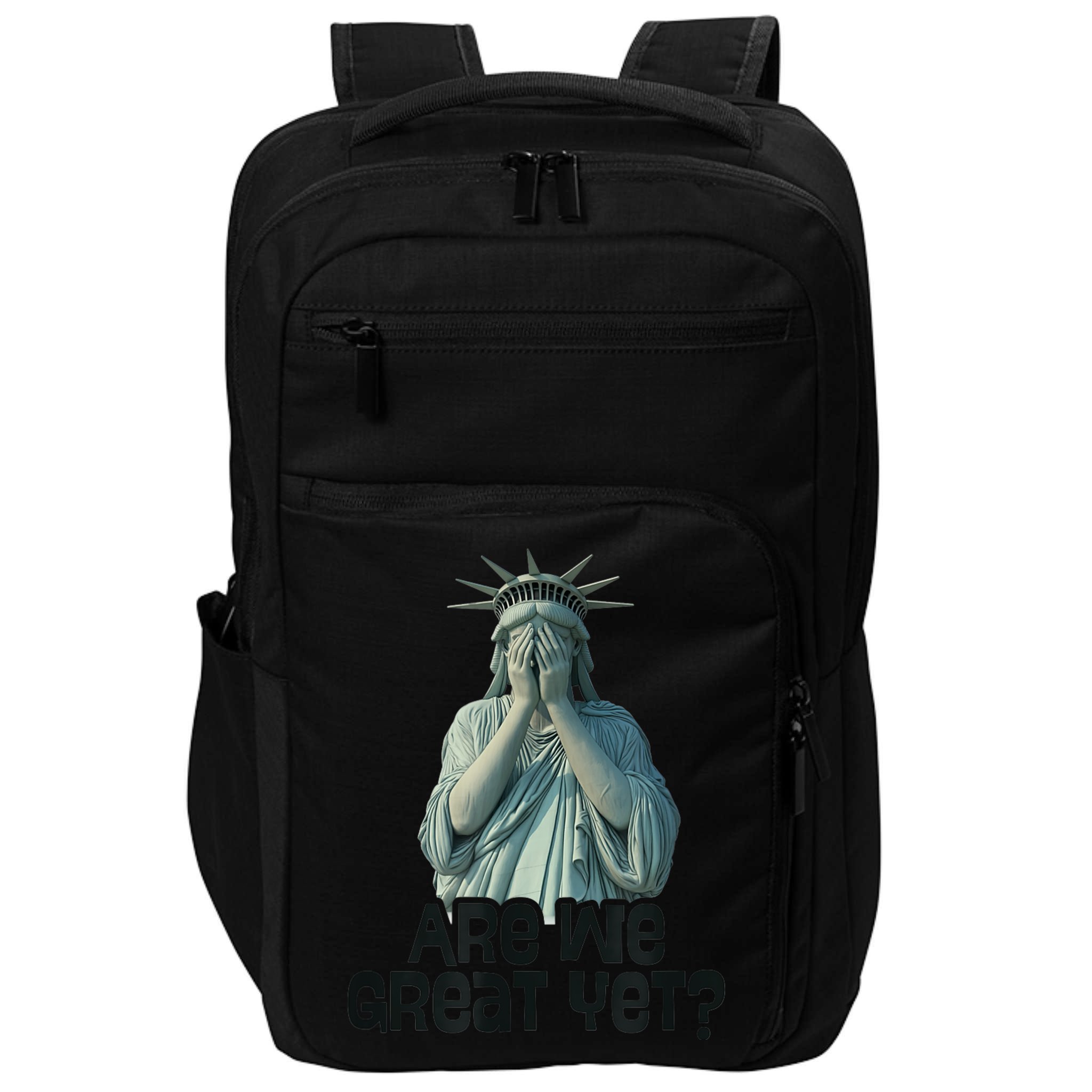 Are We Great Yet Anti Trump Politics Humor Statue Of Liberty Impact Tech Backpack