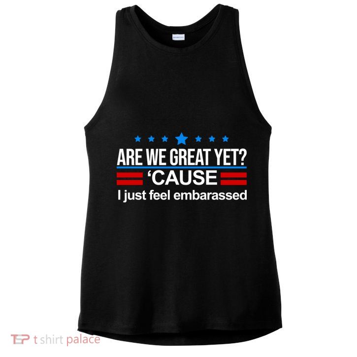 Are We Great Yet I Just Feel Embarrassed Ladies PosiCharge Tri-Blend Wicking Tank
