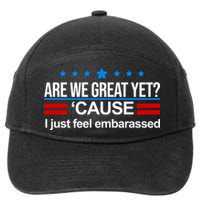 Are We Great Yet I Just Feel Embarrassed 7-Panel Snapback Hat