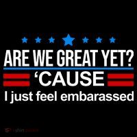Are We Great Yet I Just Feel Embarrassed Softstyle Adult Sport Polo