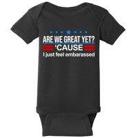 Are We Great Yet I Just Feel Embarrassed Baby Bodysuit