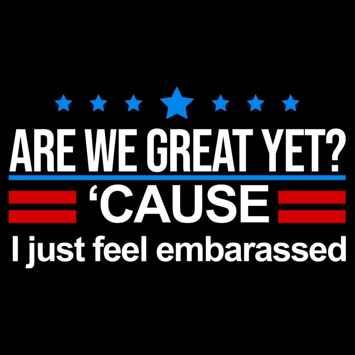 Are We Great Yet I Just Feel Embarrassed Baby Bodysuit