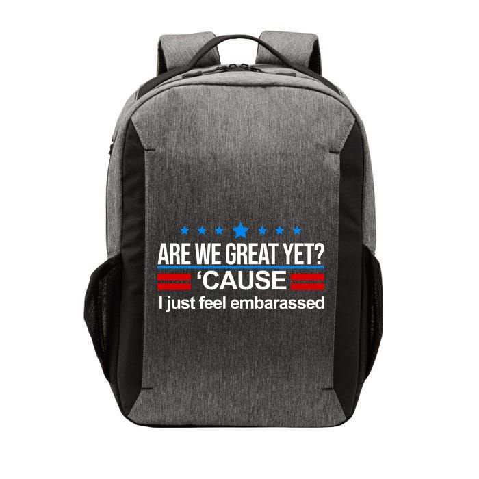Are We Great Yet I Just Feel Embarrassed Vector Backpack