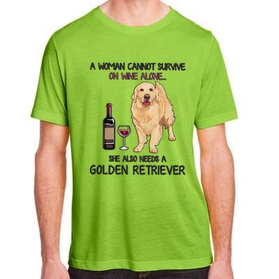 A Woman Gift Cannot Survive On Wine Alone Golden Retriever Gift Adult ChromaSoft Performance T-Shirt