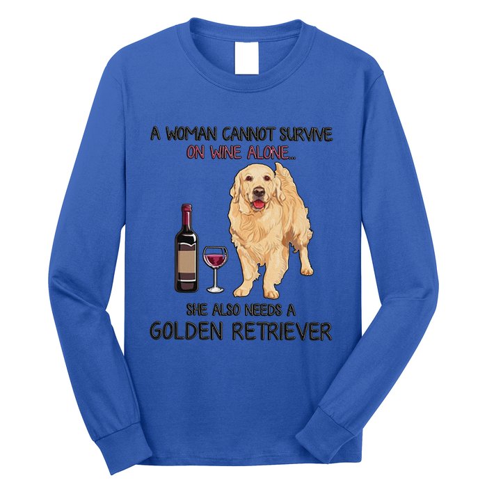 A Woman Gift Cannot Survive On Wine Alone Golden Retriever Gift Long Sleeve Shirt